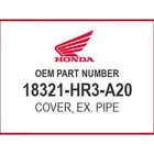 Honda Cover, Ex. Pipe 18321-HR3-A20 Oem New. Price: $48.05.