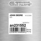AN231552 Leg Fits John Deere (surplus Open Box) New. Price: $348.46.