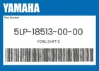 Yamaha Genuine Fork, Shift 5LP-18513-00-00 New. Price: $83.62.