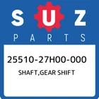 25510-27H00-000 Suzuki Shaft,gear Shift 2551027H00000, New Genuine Oem Part. Price: $52.63.