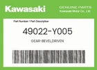 Kawasaki Genuine Gear-bevel,driven 49022-Y005 New. Price: $121.66.