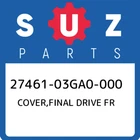 27461-03GA0-000 Suzuki Cover,final Drive Fr 2746103GA0000, New Genuine Oem Part. Price: $275.64.