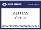 Polaris Oem Part 0453600 Circlip New. Price: $10.49.