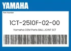 Yamaha Genuine Ball Joint Set 1CT-2510F-02-00 New. Price: $463.73.