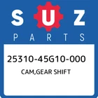 25310-45G10-000 Suzuki Cam,gear Shift 2531045G10000, New Genuine Oem Part. Price: $173.92.