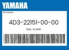 Yamaha Genuine Seal, Guard 4D3-22151-00-00 New. Price: $22.24.
