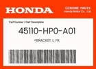 Honda Genuine Bracket, L. Fr. 45110-HP0-A01 New. Price: $30.81.