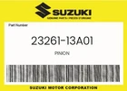 Suzuki Genuine Pinion 23261-13A01 New. Price: $49.67.