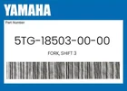 Yamaha Genuine Fork, Shift 5TG-18503-00-00 New. Price: $90.39.