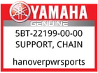 Yamaha Oem Part 5BT-22199-00-00 Support, Chain New. Price: $25.99.