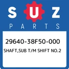 29640-38F50-000 Suzuki Shaft,sub T/m Shift NO.2 2964038F50000, New Genuine Oem P. Price: $70.16.