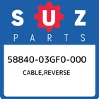 58840-03GF0-000 Suzuki Cable,reverse 5884003GF0000, New Genuine Oem Part. Price: $110.26.