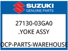 Suzuki Oem Part 27130-03GA0 Yoke Assy New. Price: $99.67.