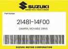 Suzuki Genuine Damper, Movable Drive 21481-14F00 New. Price: $10.52.